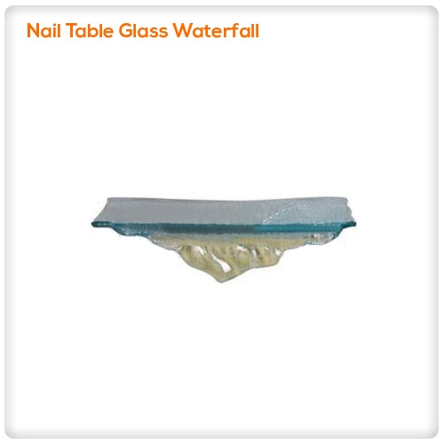 Nail Table Glass Waterfall